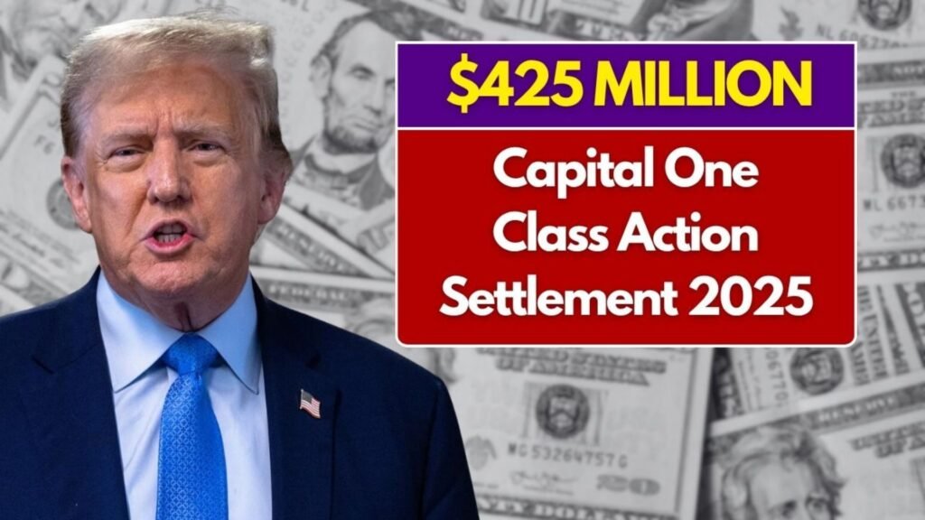 $425 Million Capital One Class Action Settlement 2025 - Check Eligibility, Claim Process & Payment Guide